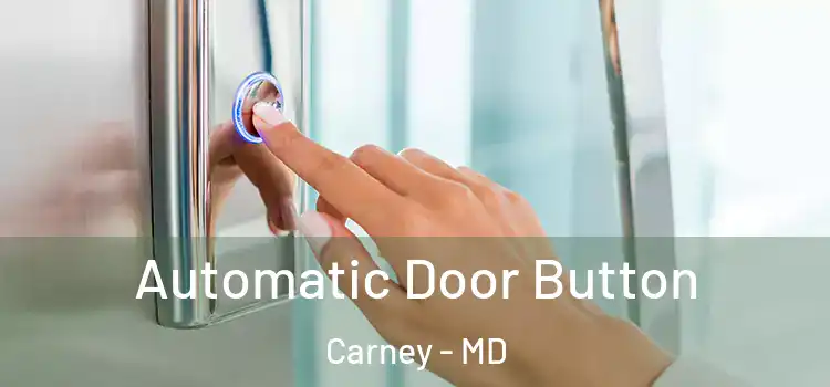  Automatic Door Button Carney - MD