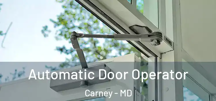  Automatic Door Operator Carney - MD