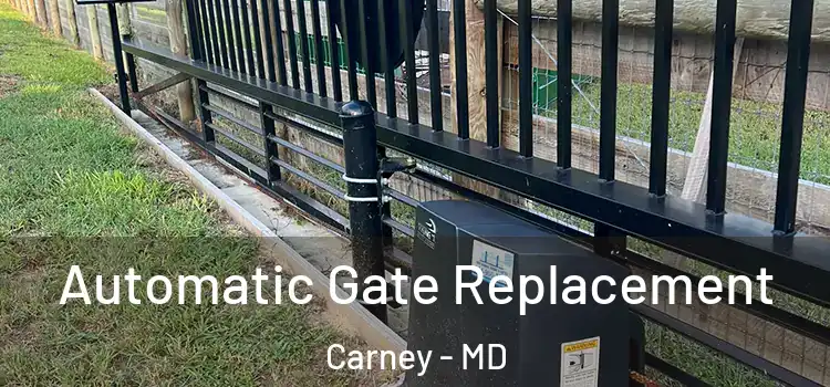  Automatic Gate Replacement Carney - MD