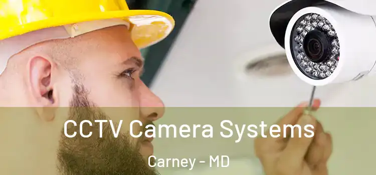  CCTV Camera Systems Carney - MD