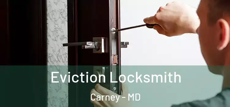 Eviction Locksmith Carney - MD