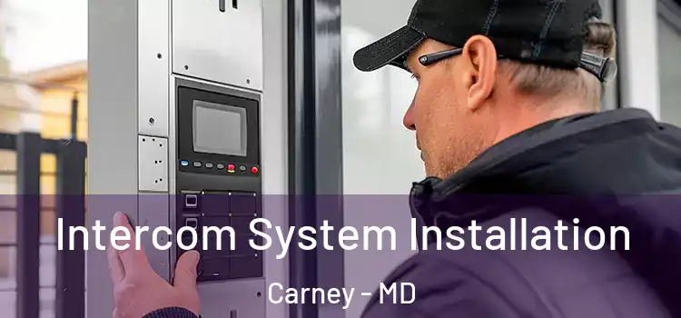  Intercom System Installation Carney - MD